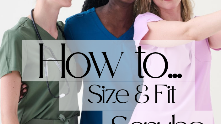 How to Size and Fit Scrubs (So They Look Sharp & Feel Comfy)